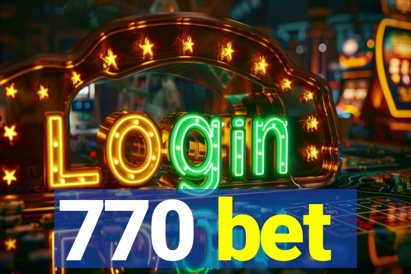 770 bet